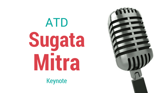 ATD Keynote: Sugata Mitra